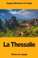 La Thessalie: Notes de voyage