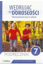 Wędrując ku dorosłości Wychowanie do życia w rodzinie Podręcznik dla klasy 7 szkoły podstawowej