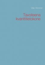 Tavoitteena kvanttitietokone