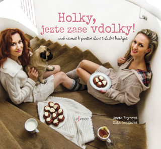 Holky, jezte zase vdolky!