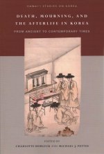 Death, Mourning, and the Afterlife in Korea