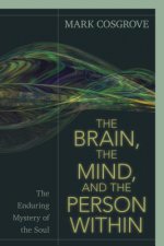 Brain, the Mind, and the Person Within