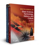 Encyclopedia of Glass Science, Technology, History, and Culture Two Volume Set