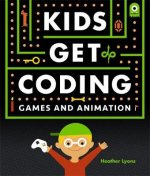 Kids Get Coding: Games and Animation