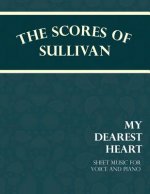 Scores of Sullivan - My Dearest Heart - Sheet Music for Voice and Piano
