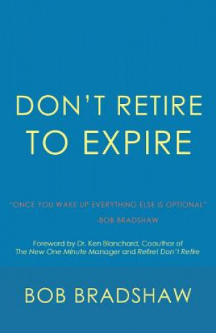 Don't Retire to Expire