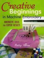 Creative Beginnings in Machine Embroidery