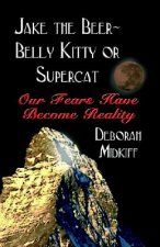 JAKE the BEER-BELLY KITTY or SUPERCAT
