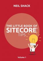 Little Book of Sitecore (R) Tips