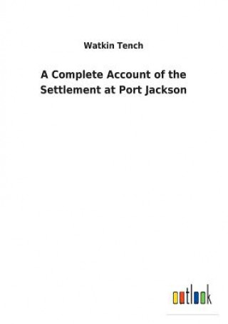 Complete Account of the Settlement at Port Jackson