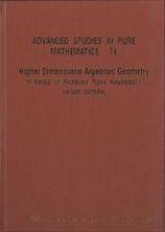 Higher Dimensional Algebraic Geometry: In Honour Of Professor Yujiro Kawamata's Sixtieth Birthday