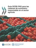 Guia Ocde-Fao Para Las Cadenas de Suministro Responsable En El Sector Agricola