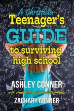 A Christian Teenager's Guide to Surviving High School