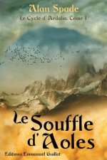 Le Cycle d'Ardalia tome 1: Le Souffle d'Aoles