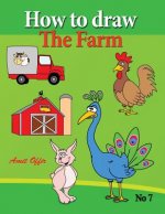 How to Draw the Farm: Drawing Book for Kids and Adults That Will Teach You How to Draw Birds Step by Step