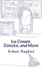 Ice Cream, Donuts, and More