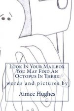 Look In Your Mailbox You May Find An Octopus In There