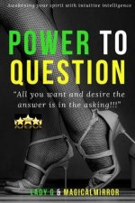 Power to Question: 