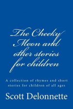 The Cheeky Moon and other stories for children