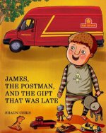 James, the Postman, and The Gift That Was Late: It's James' birthday, but his gift has not arrived! What will he do? Read to find out! This book is lo