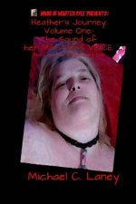 The Sound of her MASTER'S VOICE The Collected Edition Part One: Heather's Journey Volume One