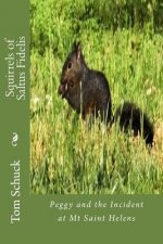 Squirrels of Saltus Fidelis: Peggy and the Incident at Mt Saint Helens