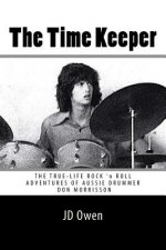The Time Keeper: The True-Life Rock 'N Roll Adventures of Don Morrisson