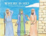 Where Is He?: Seeking and Finding Jesus