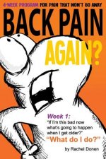 Back Pain Again?: 4-Week Program for Pain that Won't Go Away