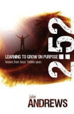 2: 52 Learning To Grow On Purpose: Lessons from Jesus' hidden years