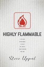 Highly Flammable: A 40-day devotional to help re-ignite your passion