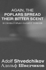 Again, the Poplars Spread Their Bitter Scent