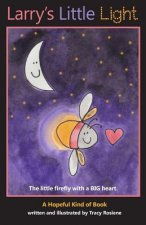 Larry's Little Light: The Little Firefly with a Big Heart