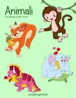 Animali Libro da Colorare per Bimbi 1, 2, 3 & 4