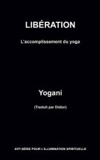LIBÉRATION - L'accomplissement du yoga