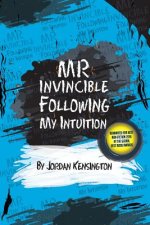 Mr Invincible: 'Following My Intuition'