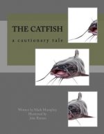 The Catfish: a cautionary tale