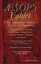 Aesops Fables: Abraham Lincoln's favourite collection of stories about timeless wisdom, goodness and beauty