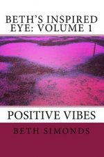 Beth's Inspired Eye: Volume 1