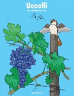 Uccelli Libro da Colorare 4, 5 & 6