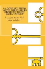 9-1 GCSE KEY STUDY NOTES for CHARLES DICKENS'S 'GREAT EXPECTATIONS': Revision guide (All chapters, page-by-page analysis)