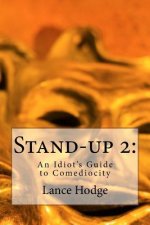 Stand-up 2: An Idiot's Guide to Comediocity