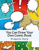 You Can Draw Your Own Comic Book