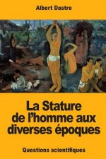 La Stature de l'homme aux diverses époques