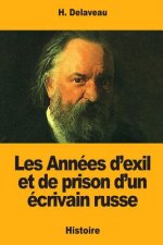 Les Années d'exil et de prison d'un écrivain russe