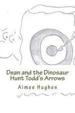 Dean and the Dinosaur Hunt Todd's Arrows