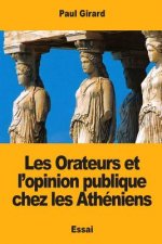 Les Orateurs et l'opinion publique chez les Athéniens
