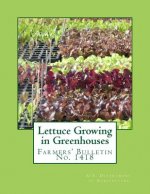 Lettuce Growing in Greenhouses: Farmers' Bulletin No. 1418