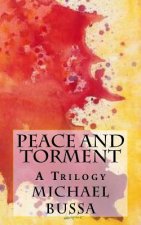 Peace and Torment: A Trilogy