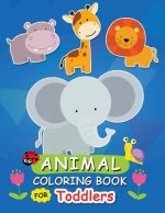 Animal Coloring Book for Toddlers: Activity Book for Toddlers